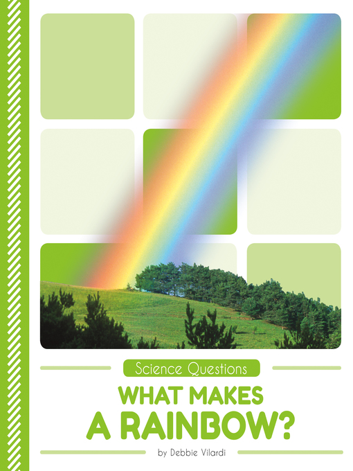 Title details for What Makes a Rainbow? by Debbie Vilardi - Available